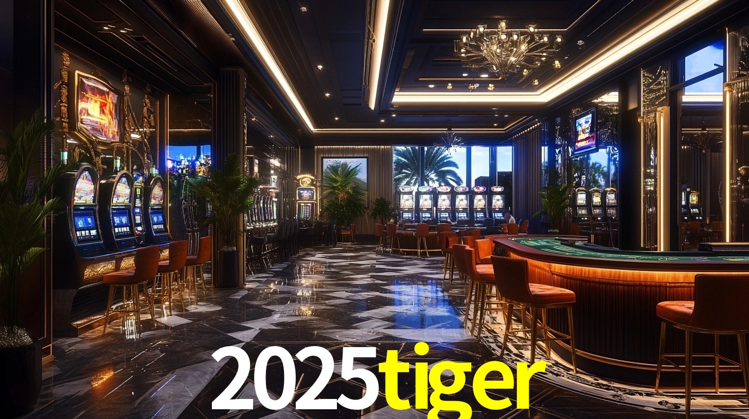 Explore as vantagens do 2025tiger: serviço profissional e confiabilidade